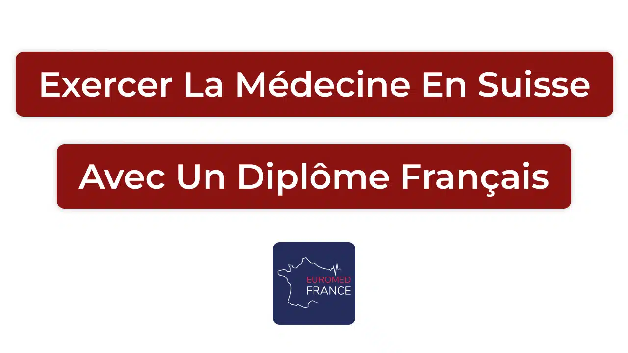 Exercer la médecine en Suisse avec un diplôme français